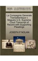 La Compagnie Generale Transatlantique V. Maguire U.S. Supreme Court Transcript of Record with Supporting Pleadings