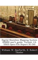 Digital Shoreline Mapping System (Dsms) User's Guide, Version 1.0: Usgs Open-File Report 92-240