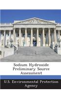 Sodium Hydroxide Preliminary Source Assessment: (English)