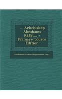 ... Arkebiskop Abrahams Rafst...