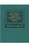 Risk Analysis: From Prospect to Exploration Portfolio and Back