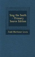 Sing the South - Primary Source Edition