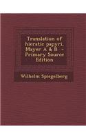 Translation of Hieratic Papyri, Mayer A & B