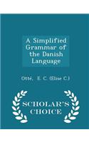 Simplified Grammar of the Danish Language - Scholar's Choice Edition