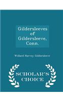 Gildersleeves of Gildersleeve, Conn. - Scholar's Choice Edition