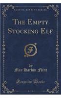 Empty Stocking Elf (Classic Reprint)