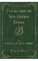 Folklore in Southern India, Vol. 1 (Classic Reprint)