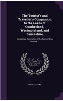 Tourist's and Traveller's Companion to the Lakes of Cumberland, Westmoreland, and Lancashire