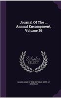 Journal of the ... Annual Encampment, Volume 36