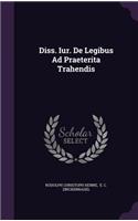 Diss. Iur. de Legibus Ad Praeterita Trahendis