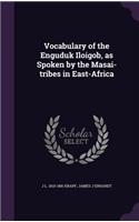 Vocabulary of the Enguduk Iloigob, as Spoken by the Masai-Tribes in East-Africa