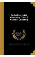 Address to the Graduating Class of Wallamet University