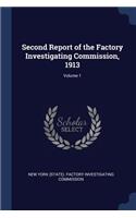 Second Report of the Factory Investigating Commission, 1913; Volume 1