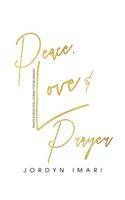 Peace Love and Prayer