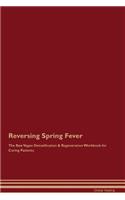 Reversing Spring Fever The Raw Vegan Detoxification & Regeneration Workbook for Curing Patients