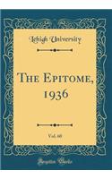 The Epitome, 1936, Vol. 60 (Classic Reprint)