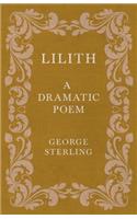 Lilith; A Dramatic Poem