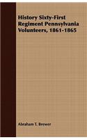 History Sixty-First Regiment Pennsylvania Volunteers, 1861-1865