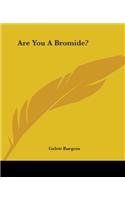 Are You A Bromide?