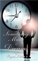 Something Made of Dreams: A Novel(English)