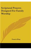 Scriptural Prayers Designed For Family Worship