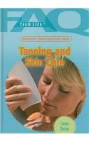 Frequently Asked Questions about Tanning and Skin Care: (FAQ: Teen Life)