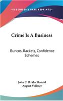 Crime Is A Business