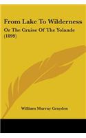 From Lake To Wilderness: Or The Cruise Of The Yolande (1899)(English)