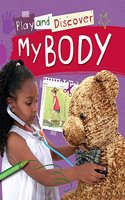 Play and Discover: My Body: (Play and Discover)