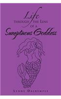 Life Through the Lens of a Sumptuous Goddess: (English)