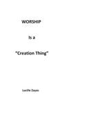Worship Is a Creation Thing