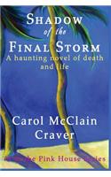 Shadow of the Final Storm: A haunting novel of death and life(1 The Pink House)