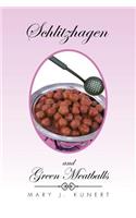 Schlitzhagen and Green Meatballs