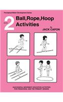 Ball, Rope, Hoop Activities: Book 2