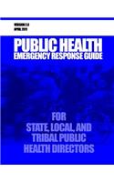 Public Health Emergency Response Guide for State, Local, and Tribal Public Health Directors