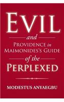 Evil and Providence in Maimonides's Guide of the Perplexed