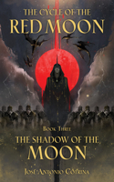 Cycle of the Red Moon Volume 3: The Shadow of the Moon