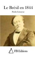 Le Brésil en 1844
