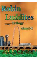 Robin Luddites Trilogy