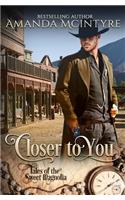 Closer to You