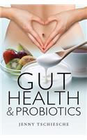 Gut Health and Probiotics