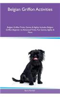 Belgian Griffon Activities Belgian Griffon Tricks, Games & Agility Includes