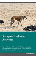 Rampur Greyhound Activities Rampur Greyhound Activities (Tricks, Games & Agility) Includes: Rampur Greyhound Agility, Easy to Advanced Tricks, Fun Games, Plus New Content