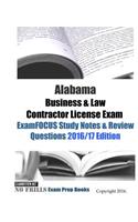 Alabama Business & Law Contractor License Exam ExamFOCUS Study Notes & Review Questions 2016/17 Edition