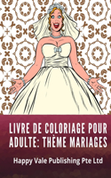 Livre De Coloriage Pour Adulte: Thème Mariages