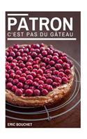 Patron, c'est pas du gateau !