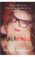 Blackmailed: The Erotic Photographer Series