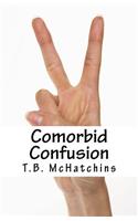 Comorbid Confusion
