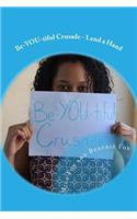 Be-YOU-tiful Crusade: Lend A Hand