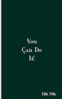 You Can Do It! - Notebook: An Ethi Pike Collectible Journal